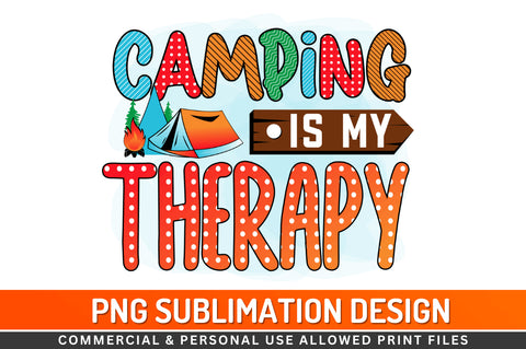 Camping is my therapy Sublimation PNG Sublimation Regulrcrative 