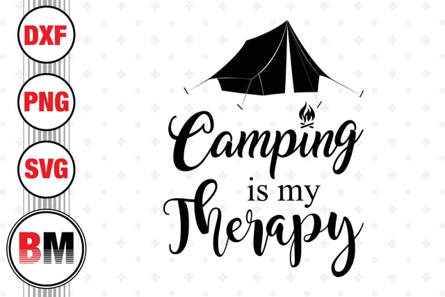 Camping is my Therapy SVG, PNG, DXF Files SVG BMDesign 
