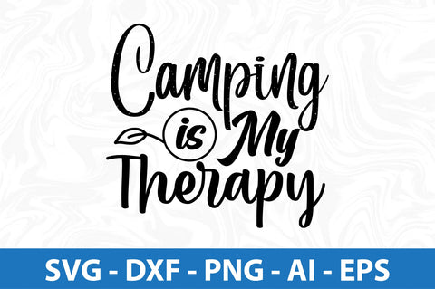 Camping is My Therapy svg SVG orpitasn 