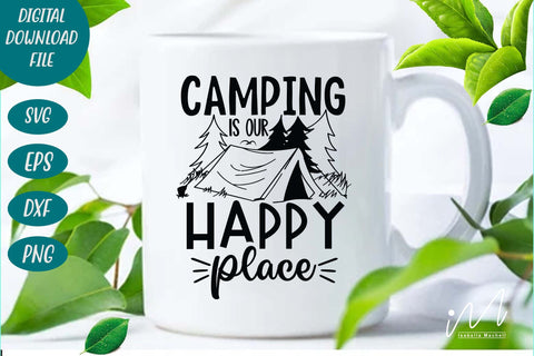 Camping is our happy place svg, Happy camping t shirt, camper svg, adventure svg SVG Isabella Machell 