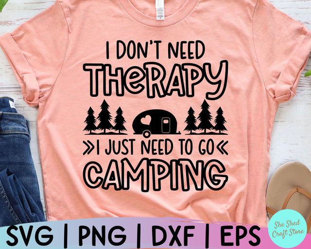 Camping Life Svg, I Don't Need Therapy, Camping Svg, RV Svg, Campfire Svg, Camper Svg SVG She Shed Craft Store 