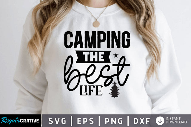 Camping life the best SVG SVG Regulrcrative 