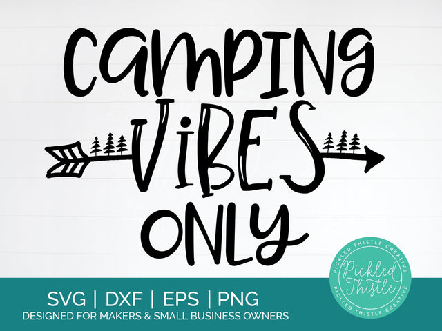 Camping Saying SVG - Camping Vibes Only SVG Pickled Thistle Creative 