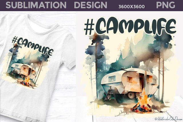 Camping Sublimation I Camping Life T Shirt Design Sublimation WatercolorColorDream 