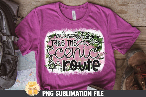 Camping Sublimation PNG | Always Take The Scenic Route Sublimation Cheese Toast Digitals 