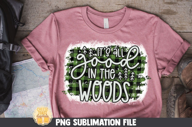 Camping Sublimation PNG | It's All Good In The Woods Sublimation Cheese Toast Digitals 