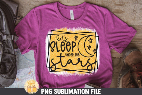 Camping Sublimation PNG | Let's Sleep Under the Stars Sublimation Cheese Toast Digitals 
