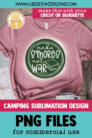 Camping Sublimation PNG | Make S'mores Not War Sublimation Cheese Toast Digitals 