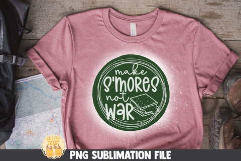 Camping Sublimation PNG | Make S'mores Not War Sublimation Cheese Toast Digitals 