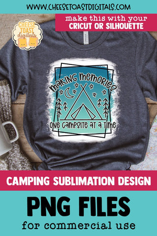 Camping Sublimation PNG | Making Memories One Campsite At A Time Sublimation Cheese Toast Digitals 
