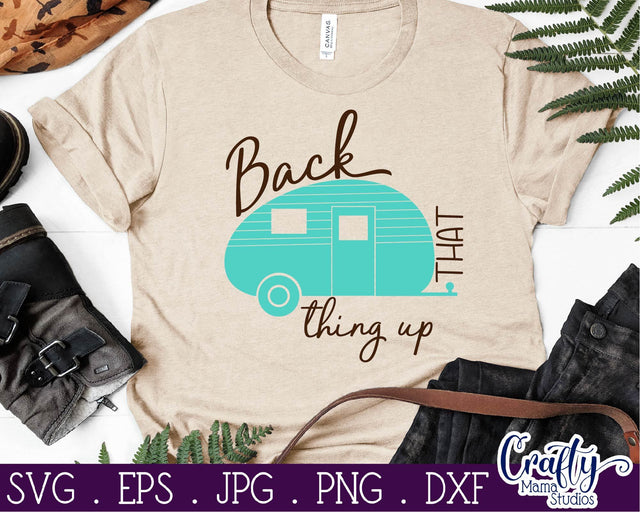 Camping Svg - Back That Thing Up Svg - Camping life svg - Camper Svg SVG Crafty Mama Studios 