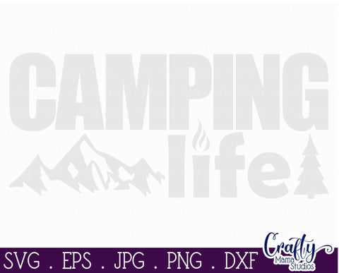 Camping Svg, Camping Life Svg, Camping Is Life, Summer Svg SVG Crafty Mama Studios 
