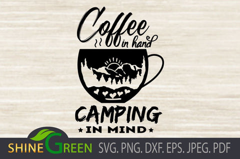 Camping SVG - Coffee in Hand, Camping in Mind SVG Shine Green Art 