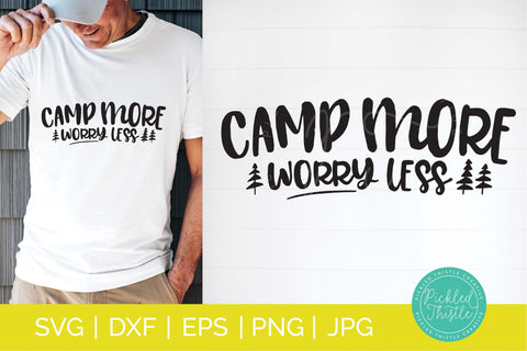 Camping SVG Cut File - Camp More. Worry Less SVG Pickled Thistle Creative 