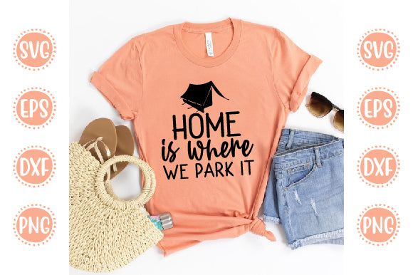 Camping Svg Design home is where we park it SVG SH_Tee store 