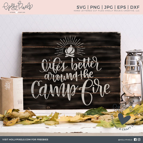 Camping SVG Files for Camping Lovers | Lifes Better Around the Campfire So Fontsy Design Shop 