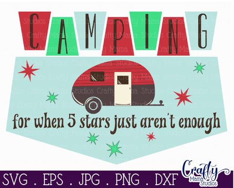 Camping Svg | For When Five Stars Aren't Enough Mid Century SVG Crafty Mama Studios 