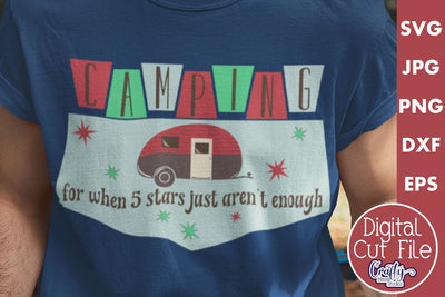 Camping Svg | For When Five Stars Aren't Enough Mid Century SVG Crafty Mama Studios 