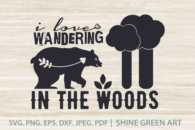 Camping SVG, Hiking - I Love Wandering in the Woods SVG Shine Green Art 