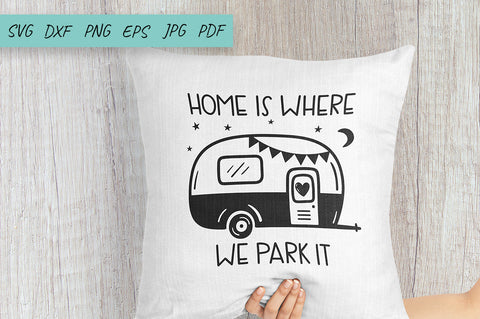 Camping SVG, Home is where we park it svg, Camper SVG SVG Irina Ostapenko 