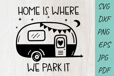 Camping SVG, Home is where we park it svg, Camper SVG SVG Irina Ostapenko 