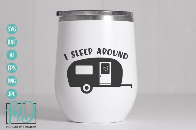 Camping SVG | I Sleep Around SVG SVG Morgan Day Designs 