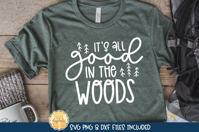 Camping SVG | It's All Good In The Woods SVG Cheese Toast Digitals 