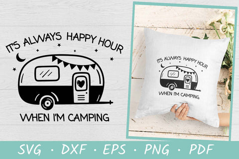 Camping SVG | It's Always Happy Hour When I'm Camping SVG Irina Ostapenko 