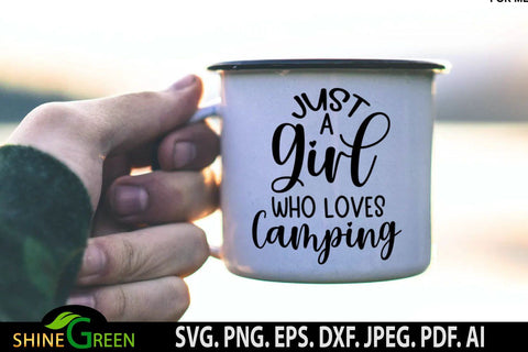 Camping SVG - Just a Girl Who Loves Camping - Women T-shirt Quote SVG Shine Green Art 