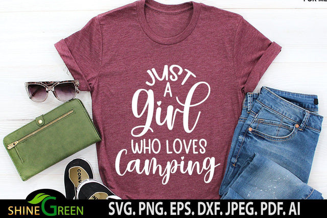 Camping SVG - Just a Girl Who Loves Camping - Women T-shirt Quote SVG Shine Green Art 