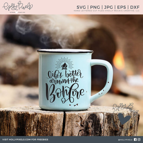Camping SVG | Life's Better Around the Bonfire So Fontsy Design Shop 