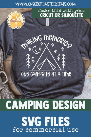 Camping SVG | Making Memories One Campsite at a Time SVG Cheese Toast Digitals 