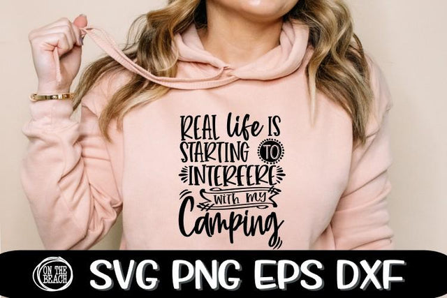 Camping SVG -Real Life Starting To Interfere With My Camping SVG On the Beach Boutique 