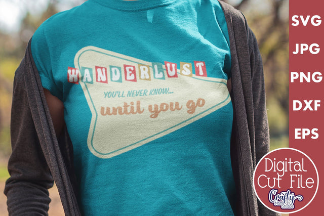Camping Svg | Wanderlust You Never Know Until You Go Design SVG Crafty Mama Studios 