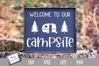 Camping SVG - Welcome to our campsite SVG SVG Stacy's Digital Designs 