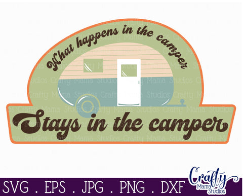 Camping Svg | What Happens In The Camper Mid Century Modern SVG Crafty Mama Studios 