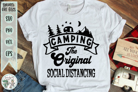 Camping The Original Social Distancing - Cut Files- SVG - PNG - DXF - EPS SVG Serendipity and Art 