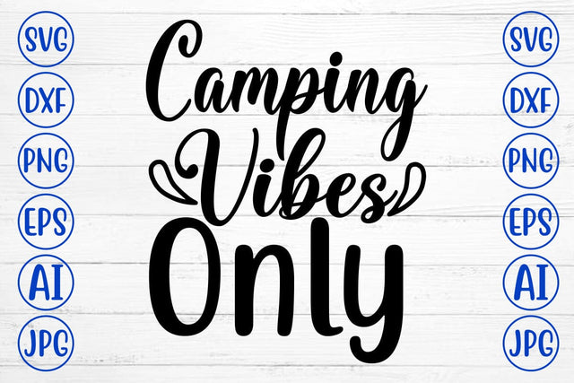 Camping Vibes Only SVG Cut File SVG Syaman 
