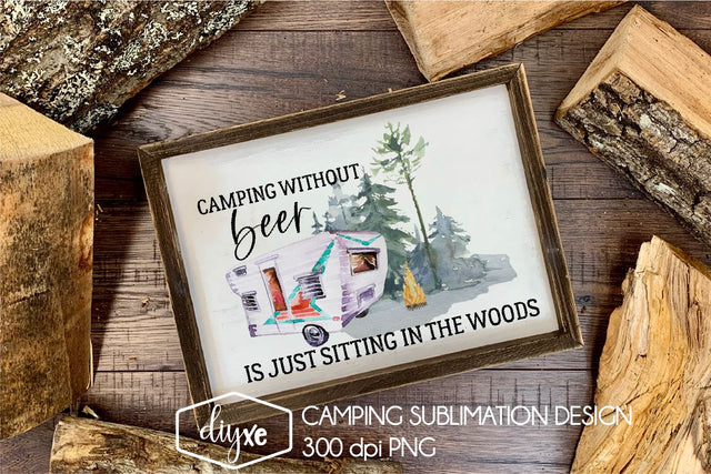 Camping Without Beer Sublimation Design | Lake Sublimation Sublimation DIYxe Designs 