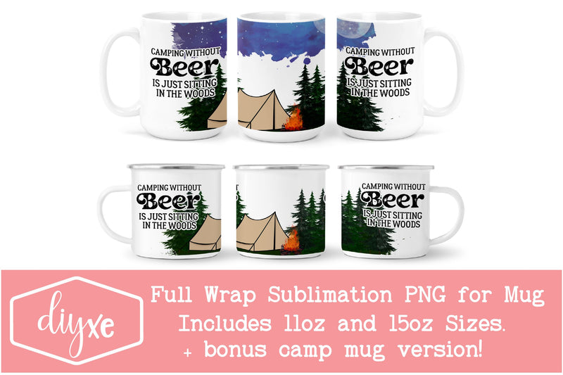 Camping Without Beer | Summer Mug Png Sublimation DIYxe Designs 