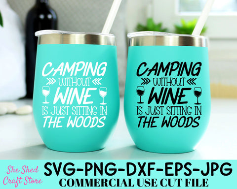 Camping Without Wine Is Just Sitting In The Woods SVG | Funny Camping Svg | Travel Quotes Svg | Camping Shirt Svg SVG She Shed Craft Store 