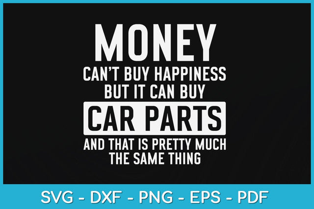 Can Buy Car Parts Funny Car Guy Car Lover Auto Mechanic Svg Design SVG artprintfile 