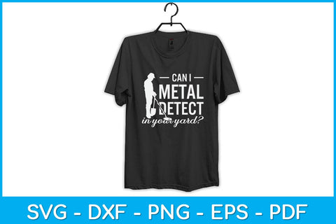 Can I Metal Detect In Your Yard Svg File SVG artprintfile 
