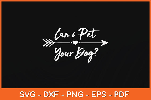 Can I Pet Your Dog Funny Quote Svg Png Dxf Digital Cutting File SVG Helal 