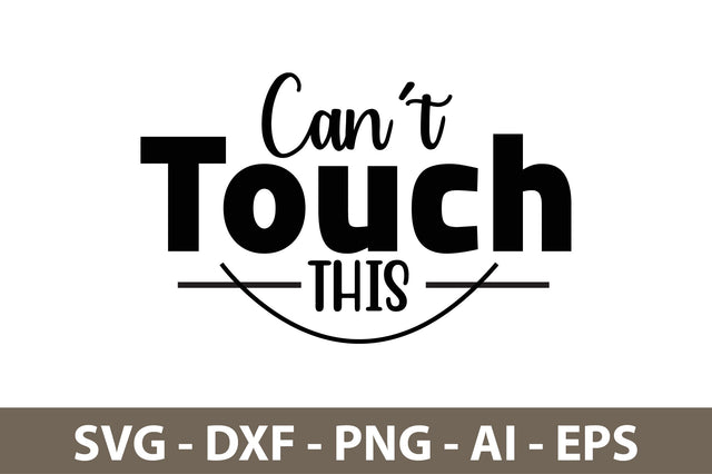 Can not Touch This svg SVG nirmal108roy 