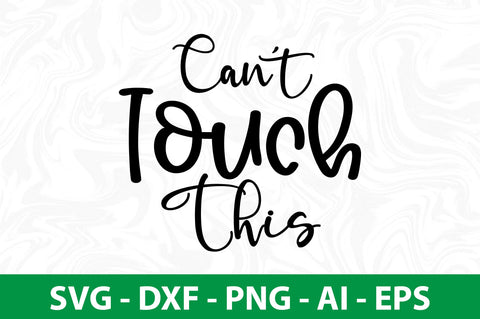 Can not Touch This svg SVG nirmal108roy 
