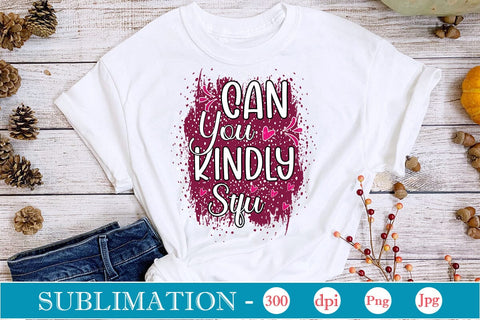 Can You Kindly Stfu Sublimation SVGs,Quotes and Sayings,Food & Drink,On Sale, Print & Cut Sublimation DesignPlante 503 