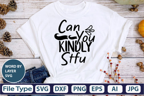 Can You Kindly Stfu SVG Cut File SVG DesignPlante 503 