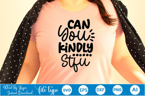 Can You Kindly Stfu SVG Cut File SVGs,Quotes and Sayings,Food & Drink,On Sale, Print & Cut SVG DesignPlante 503 