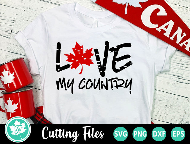 Canada SVG | Canada Day SVG | Love My Country SVG SVG TrueNorthImagesCA 